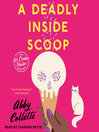 Cover image for A Deadly Inside Scoop